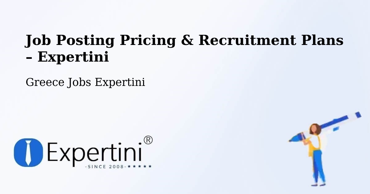 Job Posting Pricing & Recruitment Plans – Oropós - Oropós, Greece Jobs Expertini